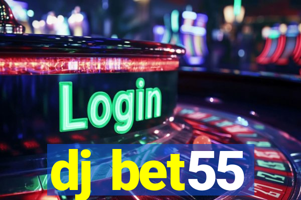 dj bet55